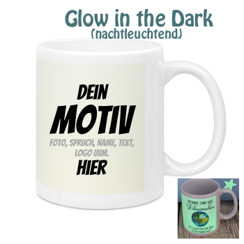 Glow in the Dark - Tasse (nachtleuchtend) - individuell bedruckt